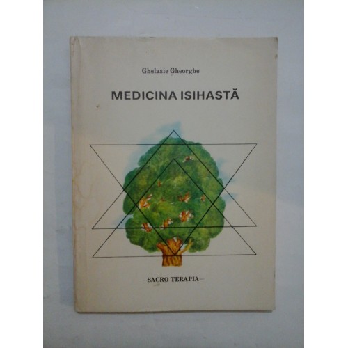 MEDICINA ISIHASTA (Sacro-Terapia) - Ghelasie Gheorghe MEDICINA ISIHASTA (Sacro-Terapia) - Ghelasie Gheorghe